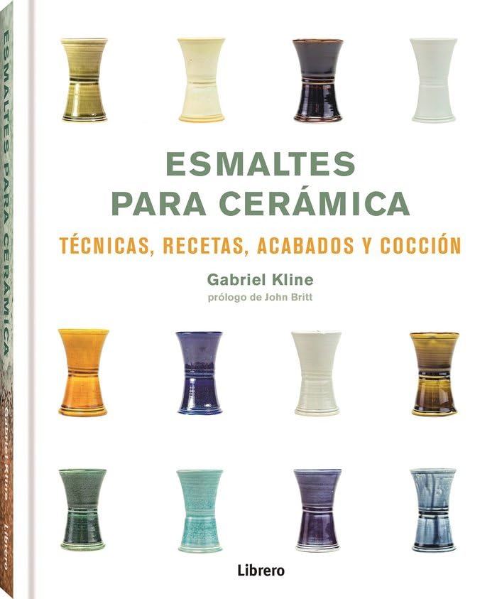Esmaltes para cerámica: Técnicas, recetas, acabados y cocción : TECNICAS, RECETAS, ACABADOS Y COCCION (SIN COLECCION)