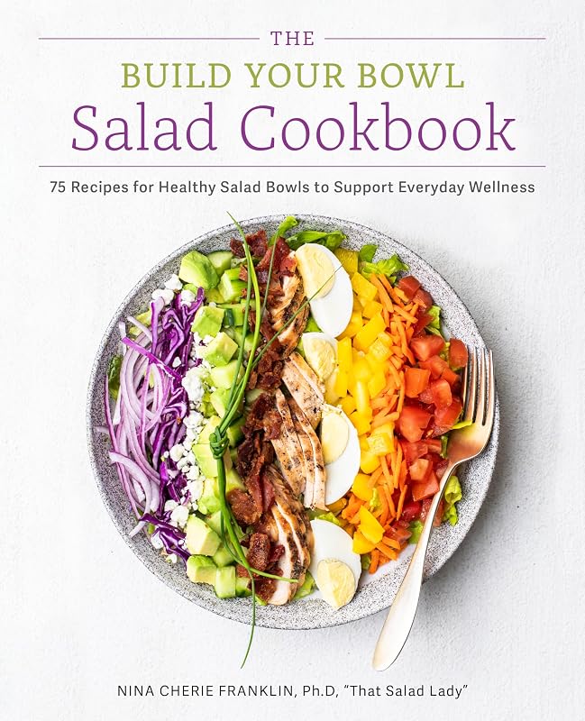 El libro de cocina de ensaladas Build Your Bowl: 75 recetas de ensaladeras saludables para apoyar el bienestar diario