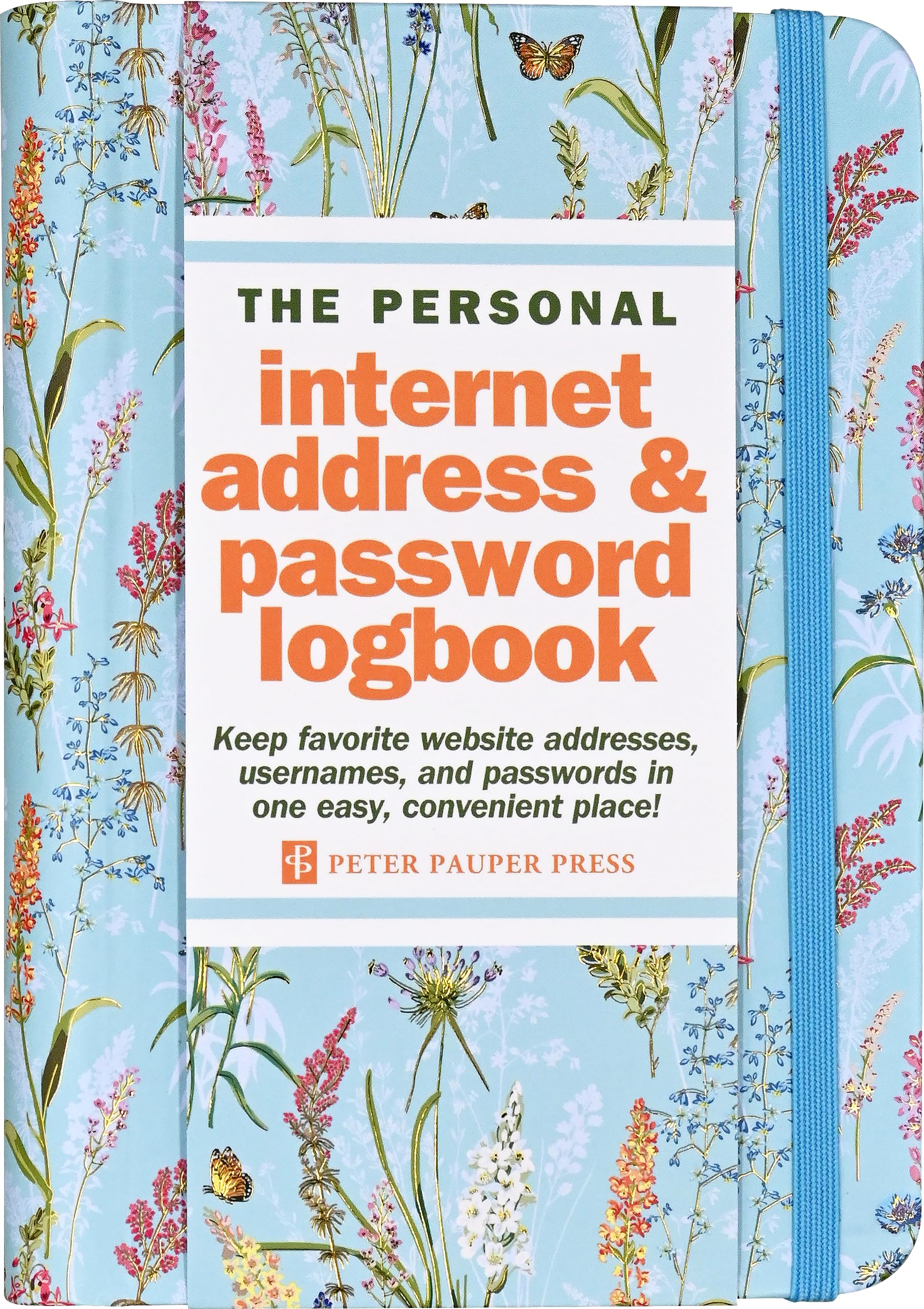 Blooms & Butterflies Internet Address & Password Logbook (removable cover band for security) (Internet Password Logbooks)