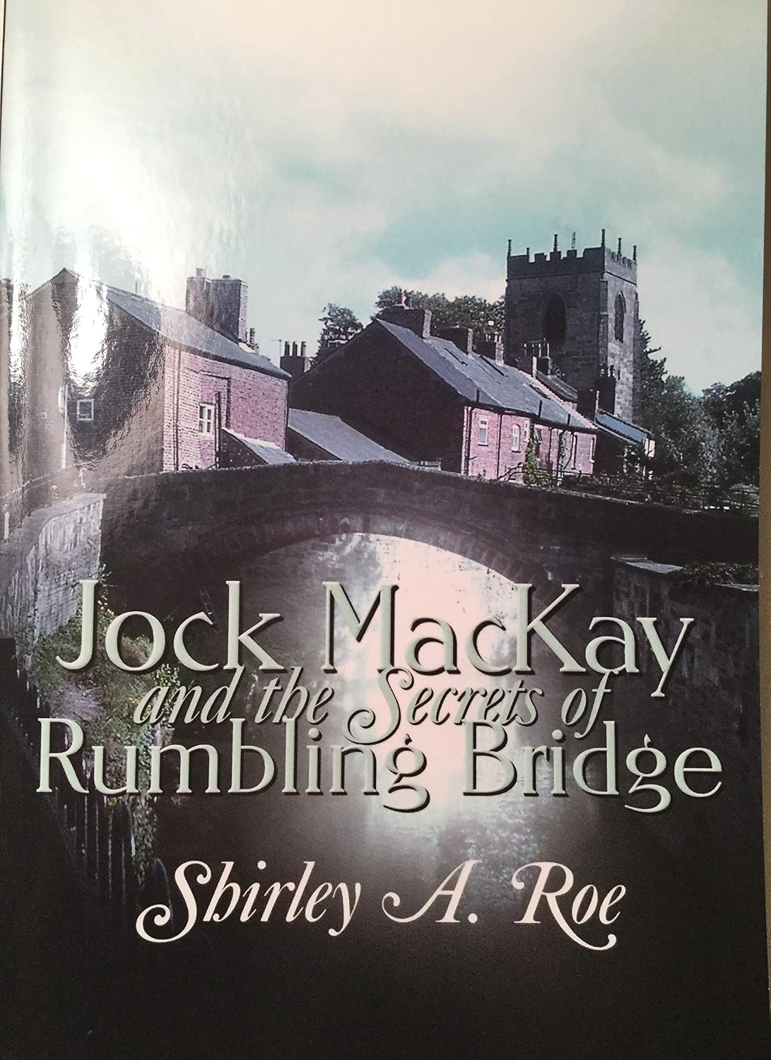 Jock MacKay and the Secrets of Rumbling Bridge      Kindle Edition