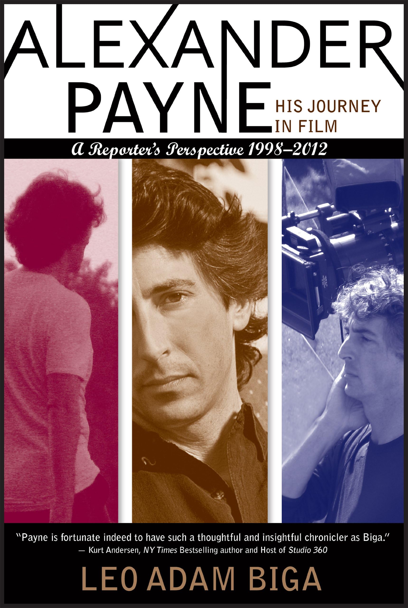 Alexander Payne: His Journey in Film: A Reporter's Perspective, 1998-2012