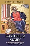 The Gospel of Mark: A Spiritual and Pastoral Reading