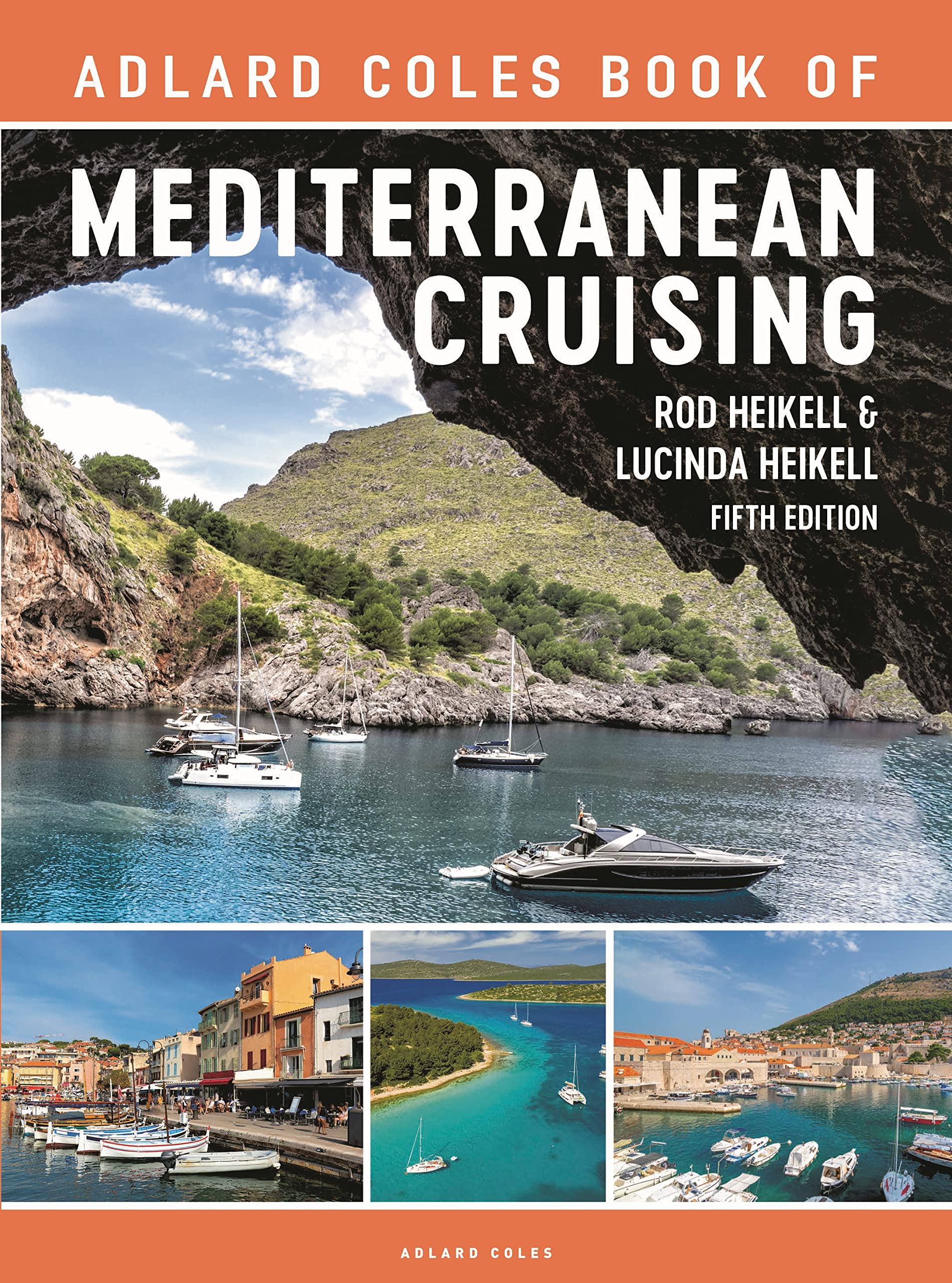 The Adlard Coles Book of Mediterranean Cruising. Heikell, Heikell.#+,.#