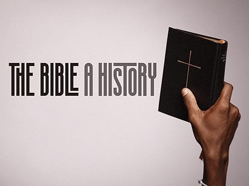 The Bible: A History