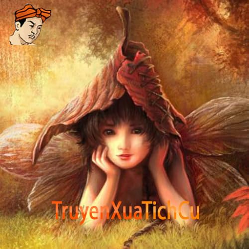 Truyện Xưa Tích Cũ (cổ tích, thần thoại, truyền thuyết)