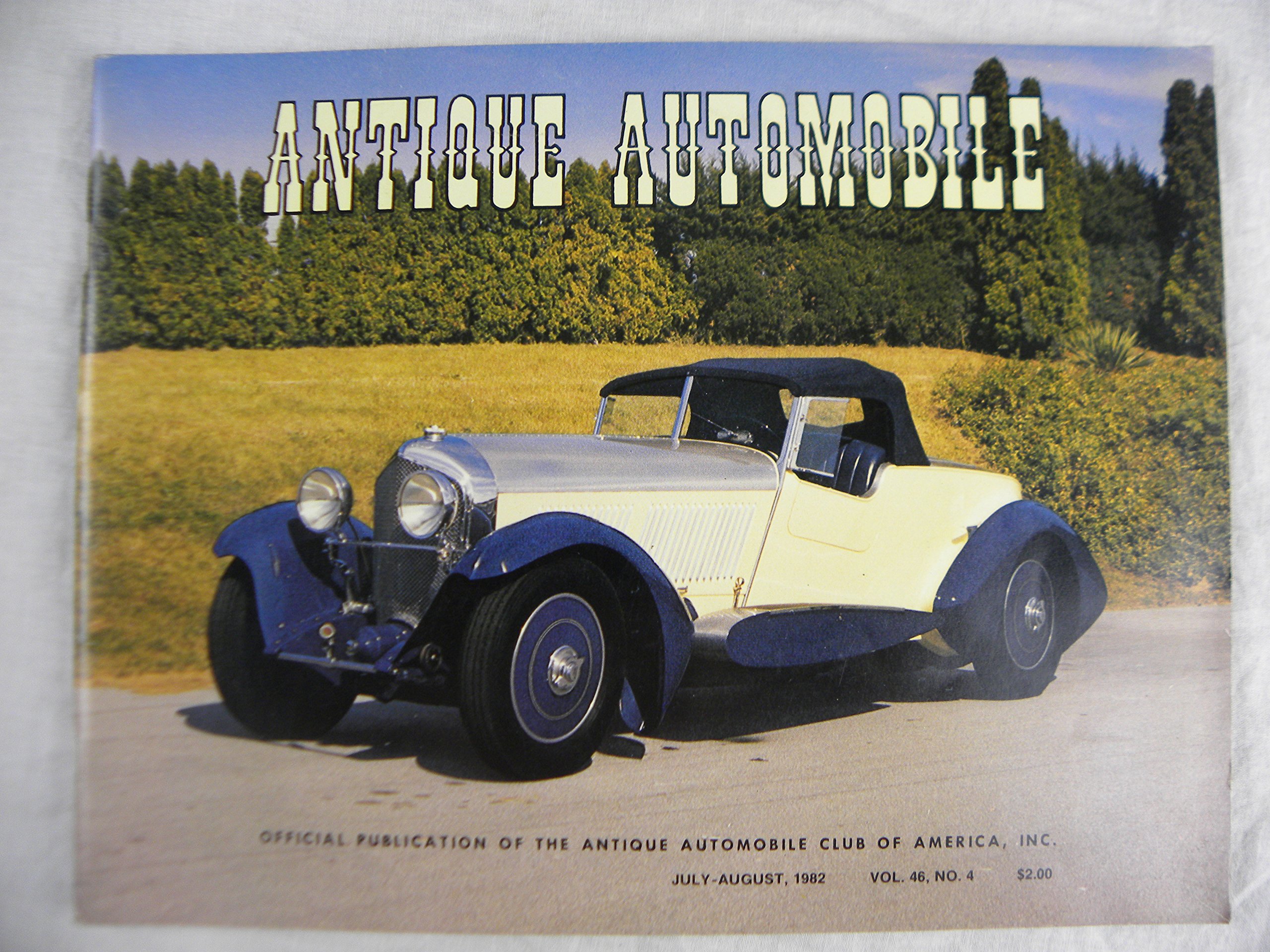 ANTIQUE AUTOMOBILE magazine July/August 1982 Volume 46 No. 4 (Dedicated To The History Of The Automobile, Antique Automobile Club of America, In Original Mailing Envelope)