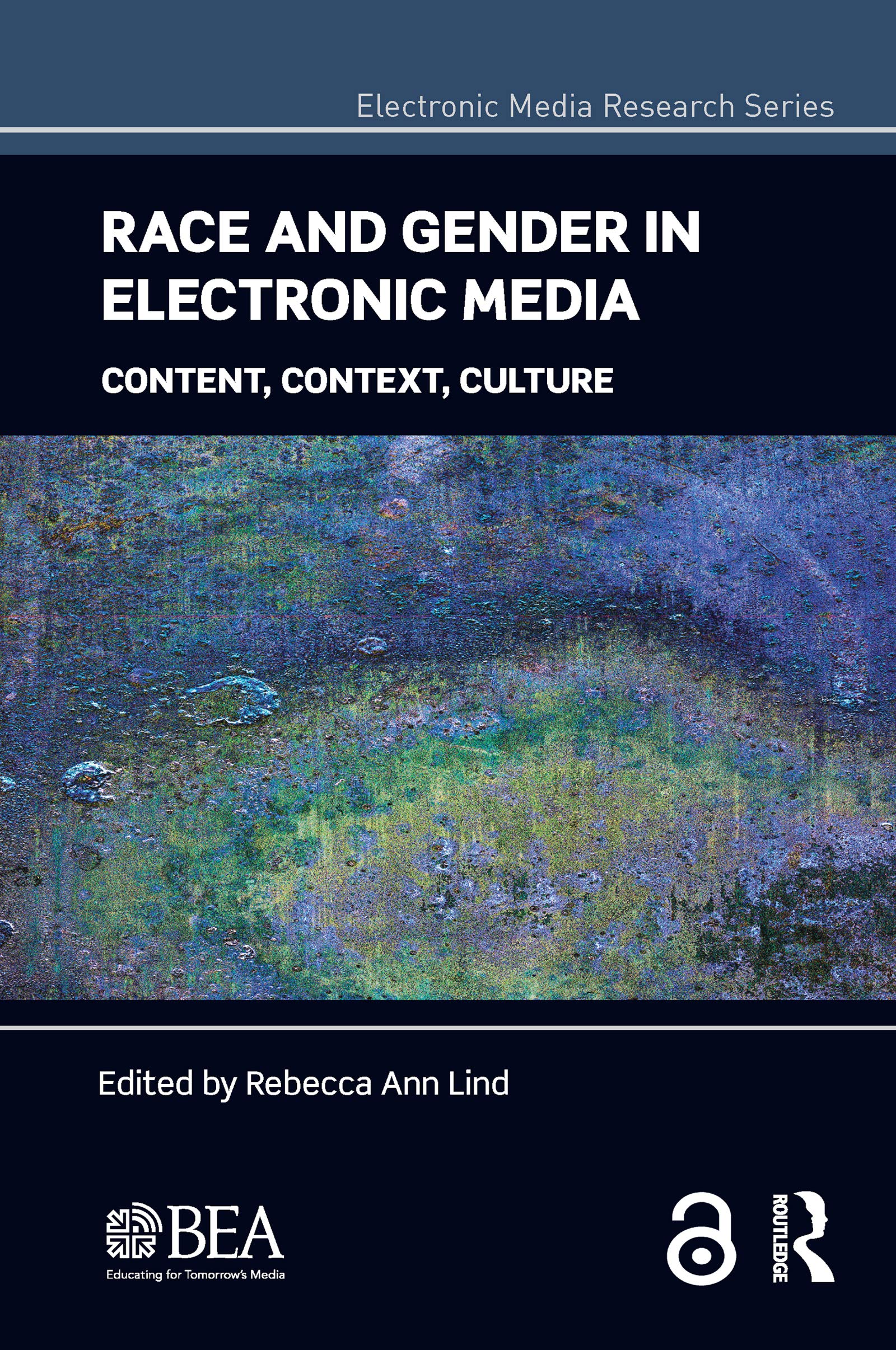 Race and Gender in Electronic Media: Content, Context, Culture (Electronic Media Research Series)