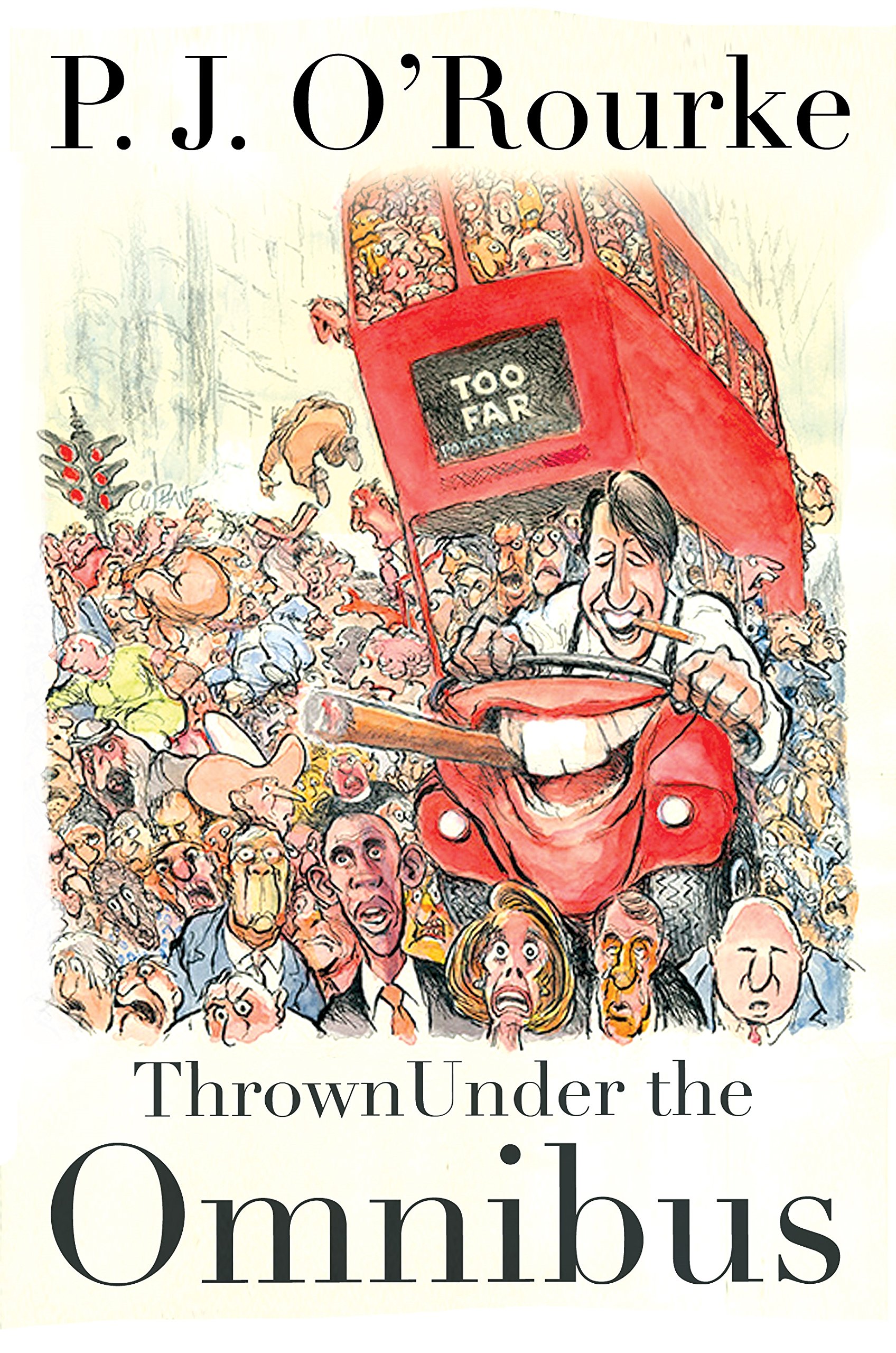 Thrown Under the Omnibus by P. J. O'Rourke (Hardcover, 2015)