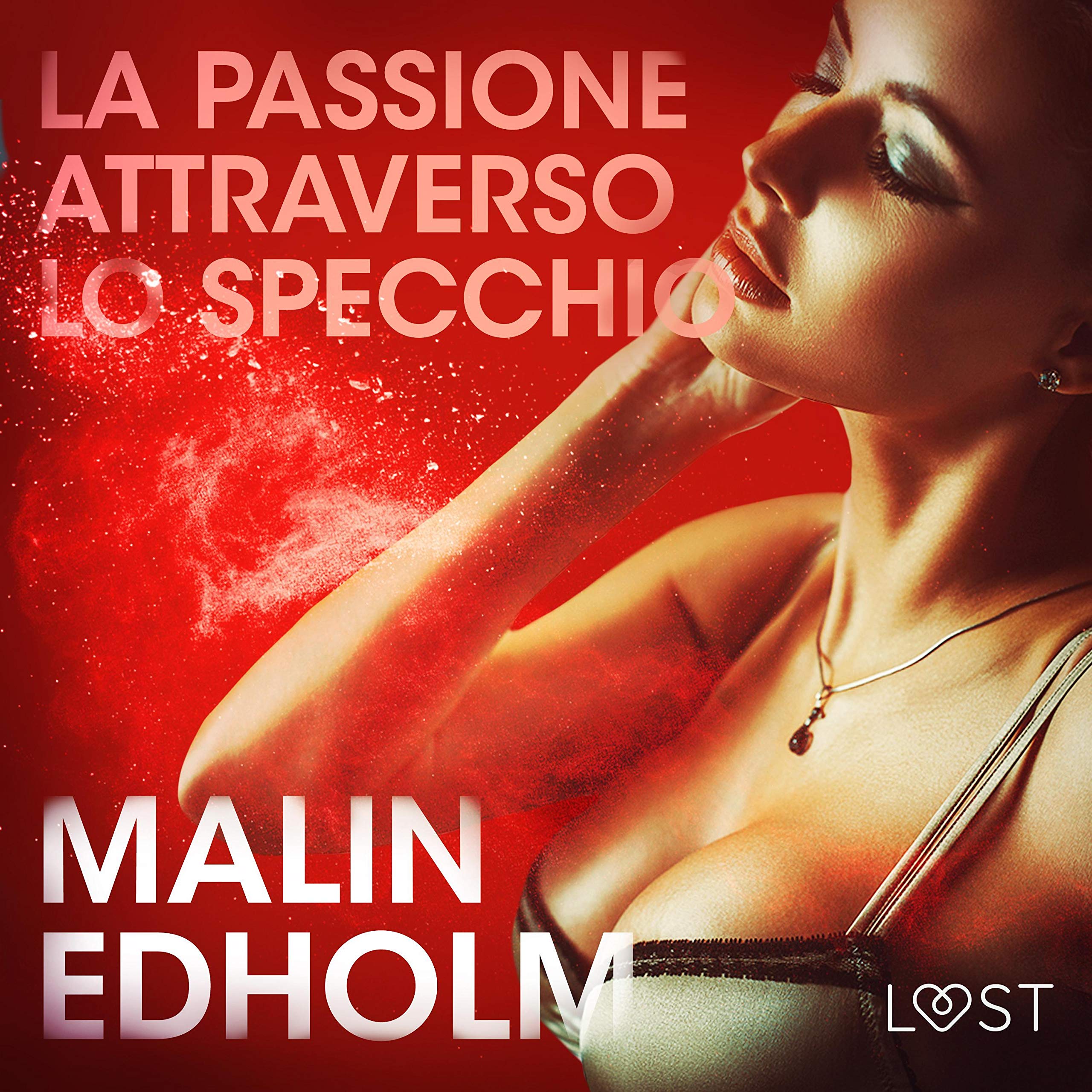 La passione attraverso lo specchio: Breve racconto erotico