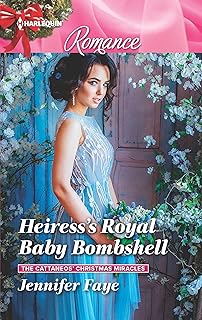 Heiress's Royal Baby Bombshell (The Cattaneos' Christmas Miracles Book 2)