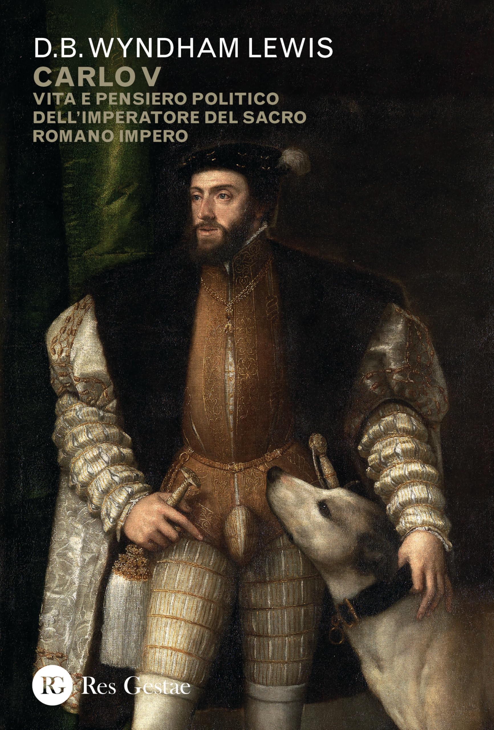 Carlo V. Vita E Pensiero Politico Dell'imperatore Del Sacro Romano Impero - 4