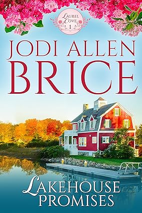 Lakehouse Promises (Laurel Cove Series Book 1)