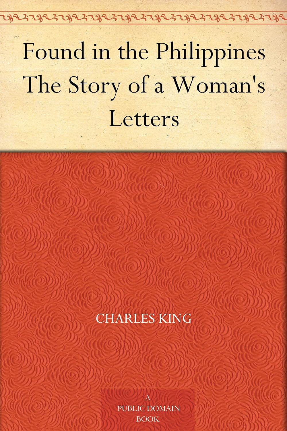 Found in the Philippines The Story of a Woman's Letters