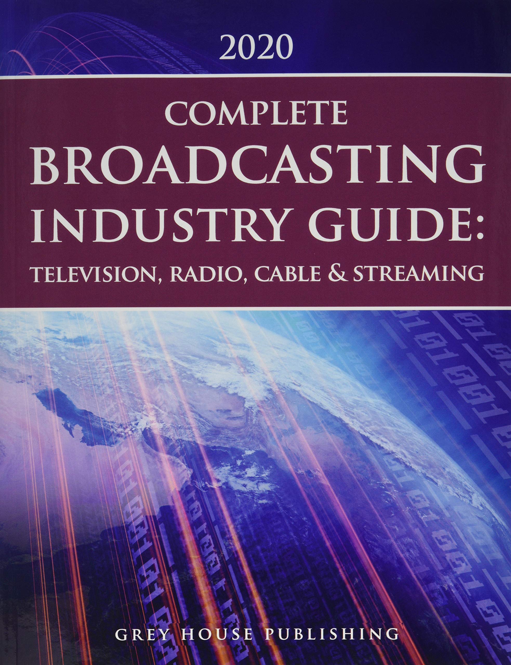 Complete Television, Radio & Cable Industry Guide, 2020: Print Purchase Includes 1 Year Free Online Access