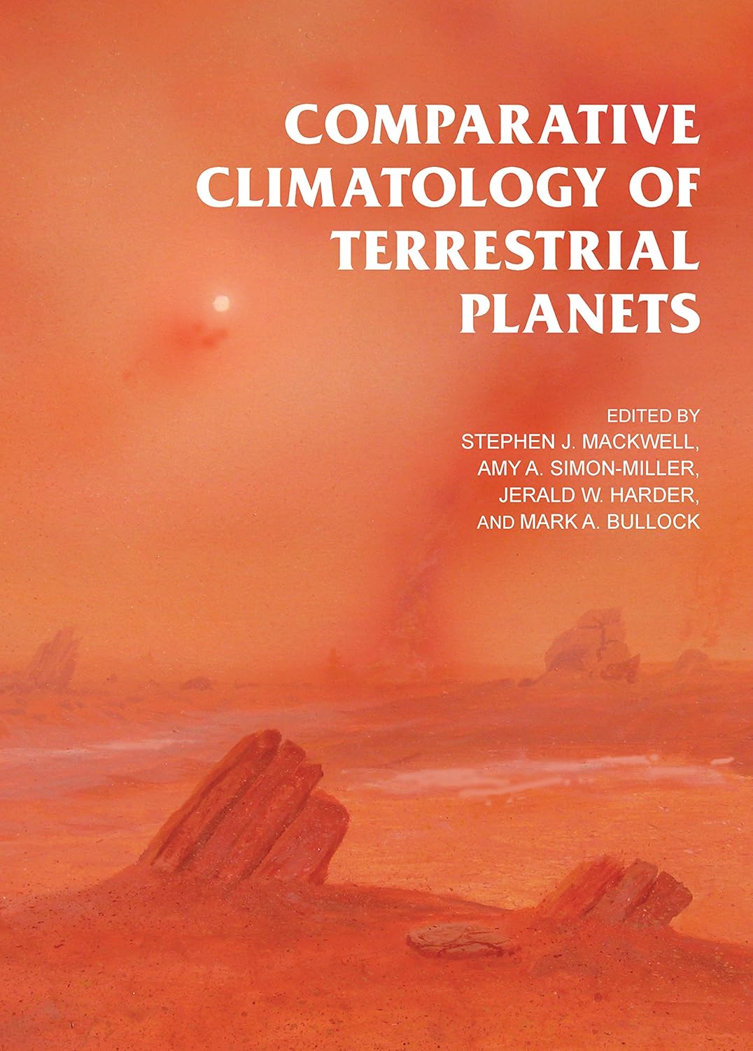 Comparative Climatology of Terrestrial Planets (Space Science Series)