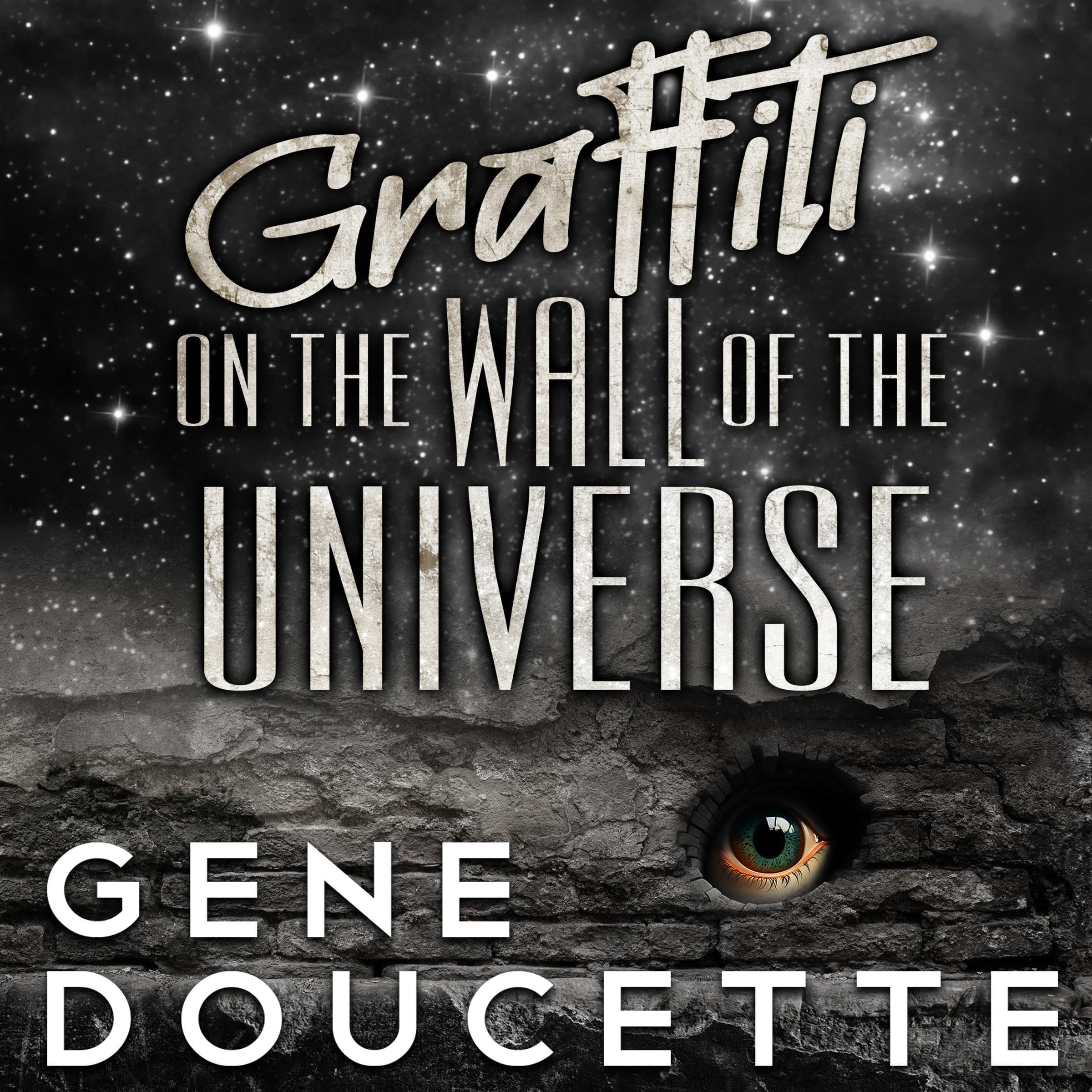 Cover art for Graffiti on the Wall of the Universe