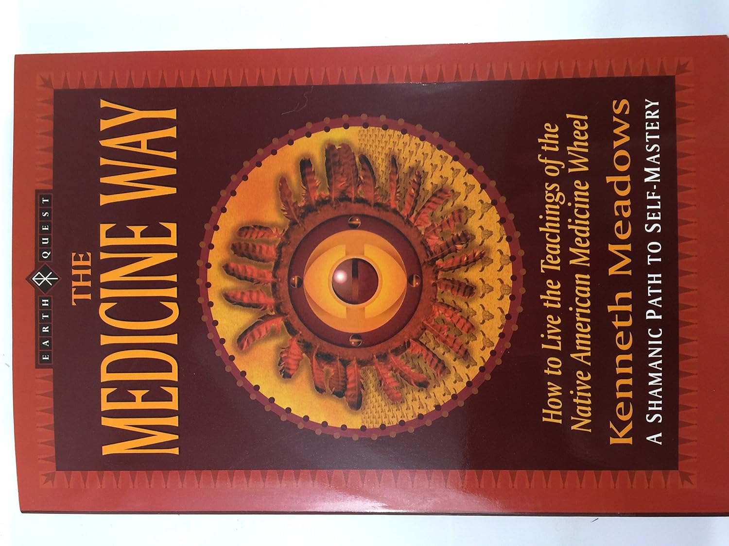 The Medicine Way: A Shamanic Path to Self Mastery (The "Earth Quest" Series)