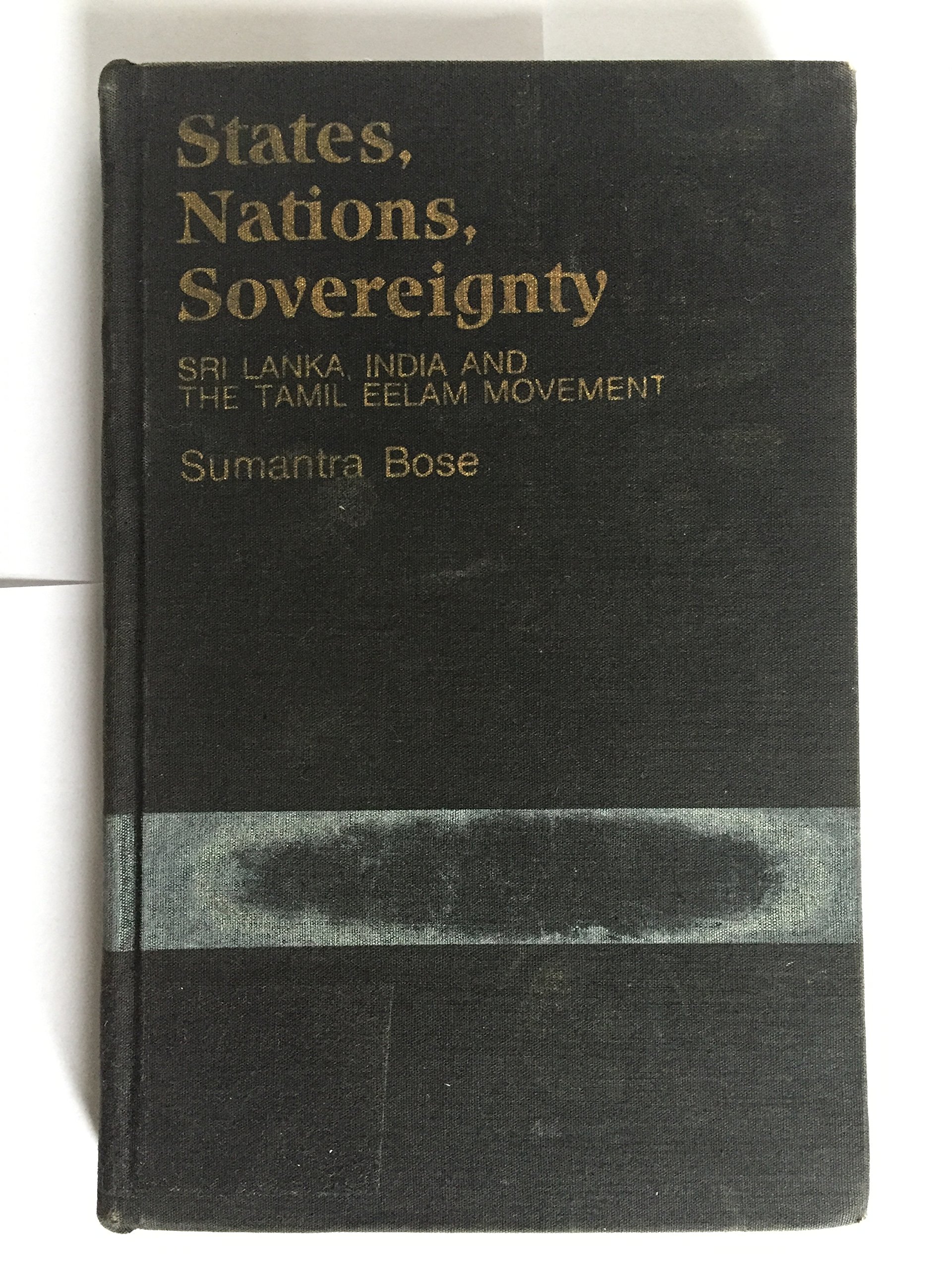 Buy States, Nations, Sovereignty: Sri Lanka, India and the Tamil Eelam Movement — BookShops.in