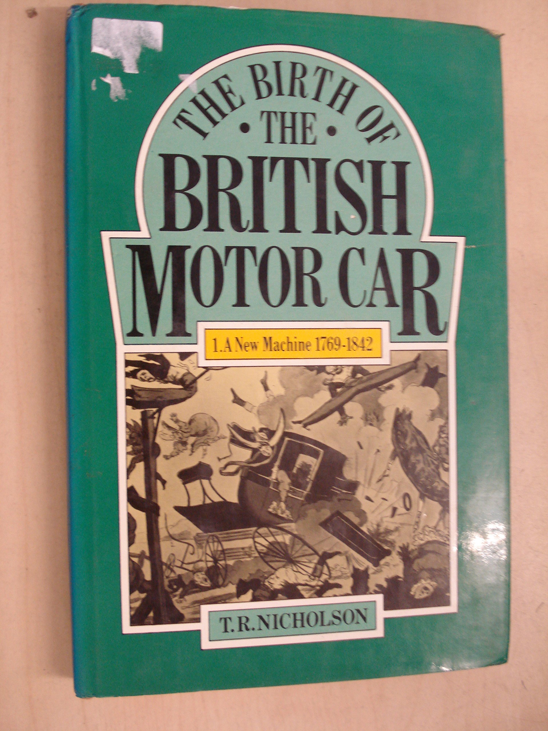 The Birth of the British Motor Car, 1769-1842