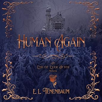 Human Again an End of Ever After Novel Audiobook by E. L. Tenenbaum episode artwork