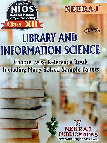 NEERAJ N-339 Library &amp; Information Science Book - English Medium - for 12th Class of NIOS - Chapter Wise Help Book / Guide including Many Solved Sample Papers and Important Exam Notes– Published by Neeraj Publications