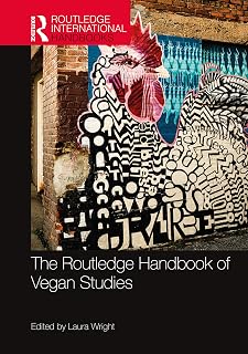 The Routledge Handbook of Vegan Studies (Routledge Environment and Sustainability Handbooks)