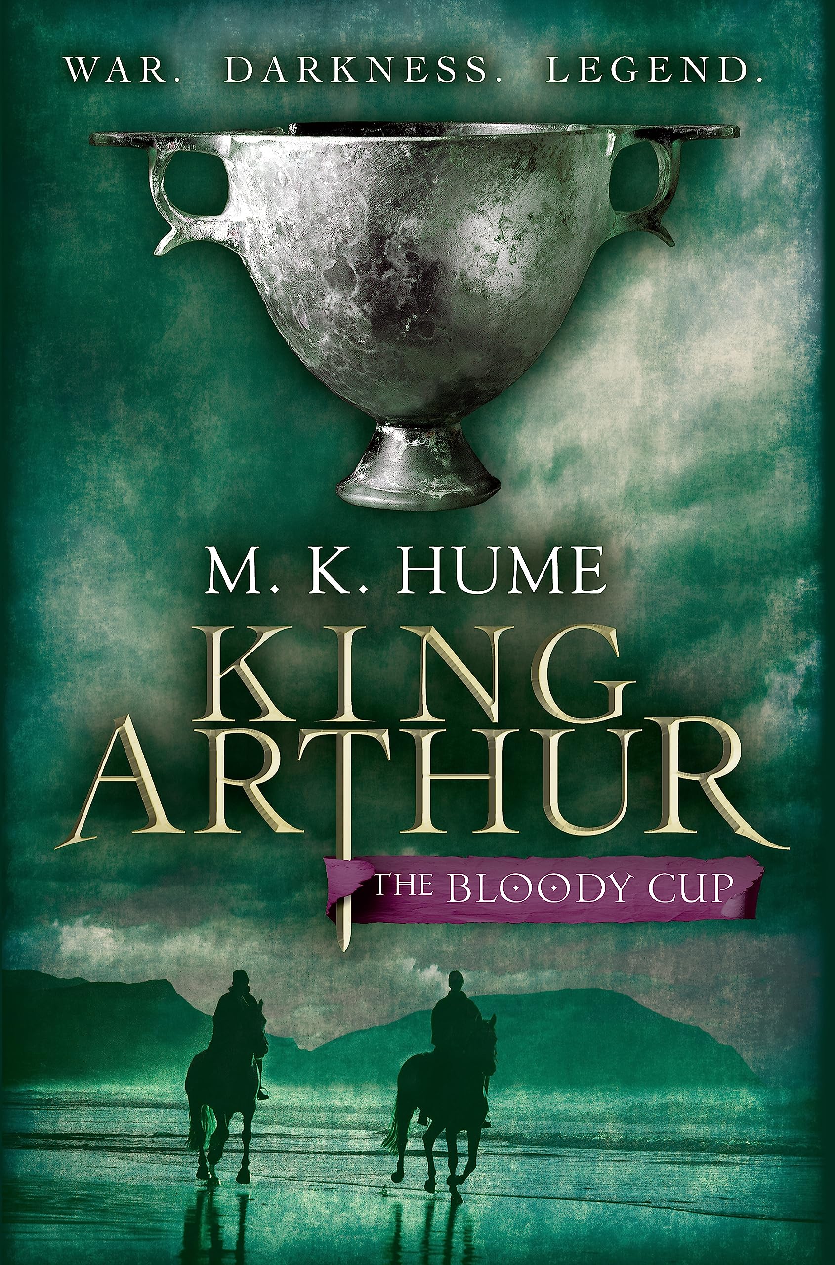 King Arthur: The Bloody Cup (King Arthur Trilogy 3): A thrilling historical adv