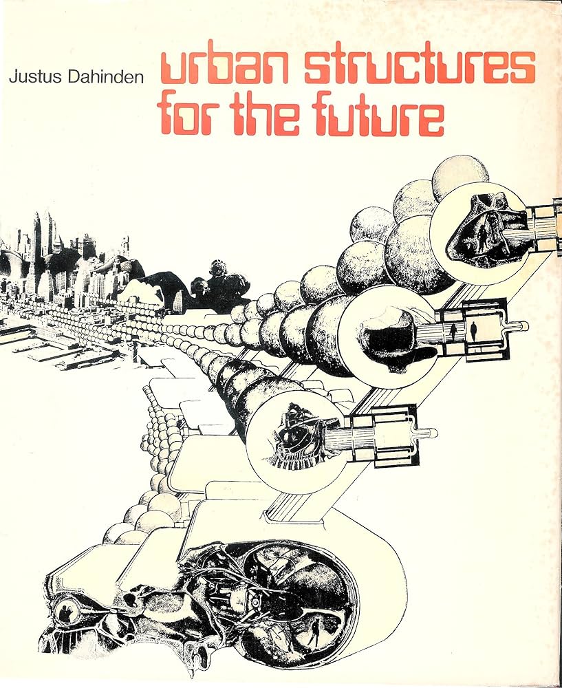 Urban structures for the future: Justus Dahinden; Translated
