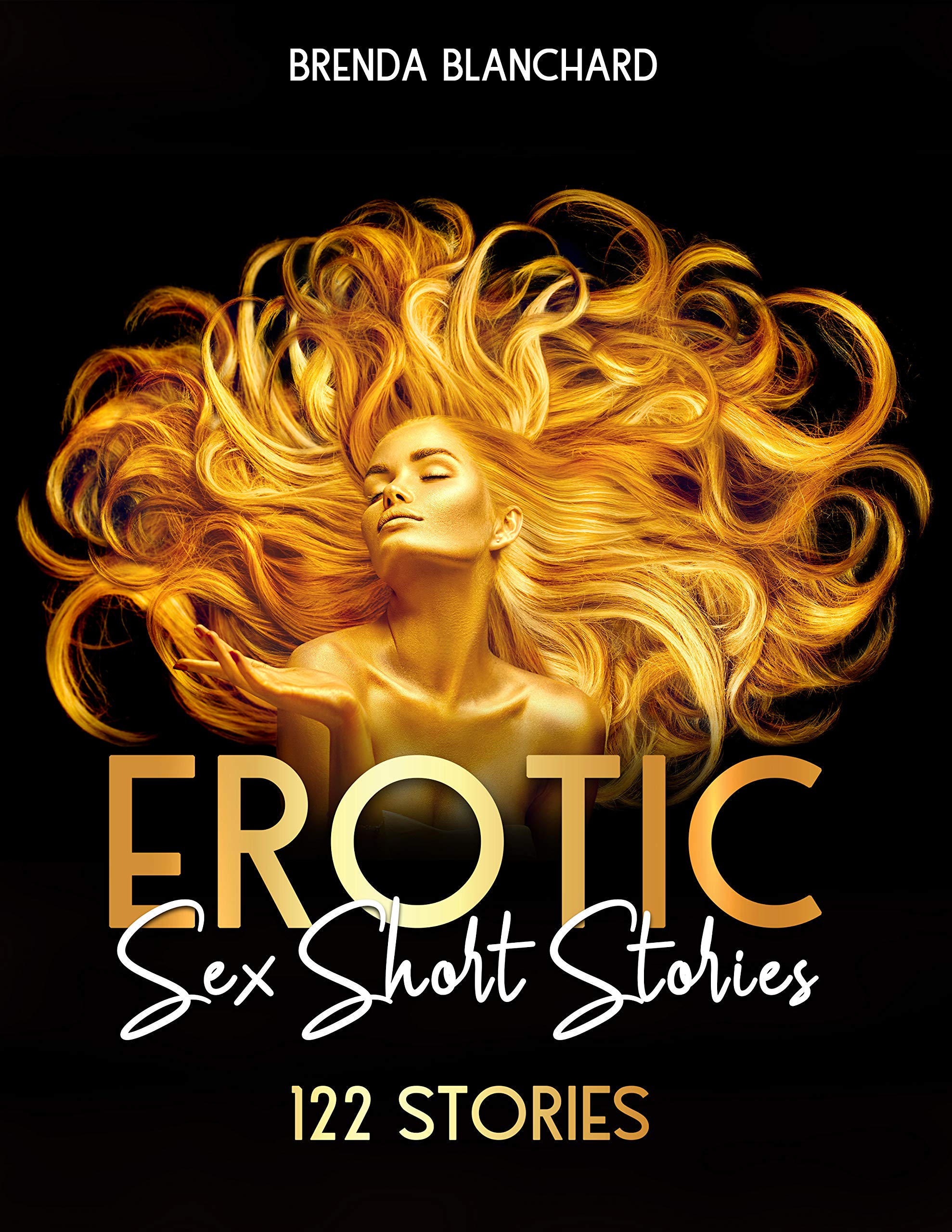Erotic Sex Short Stories: The Explicit, the Forbidden, the Taboo, the Alternative, the Hot. All Your Dirty Dreams Are in This Ultimate Collection by Brenda with 122 Adult Short Stories