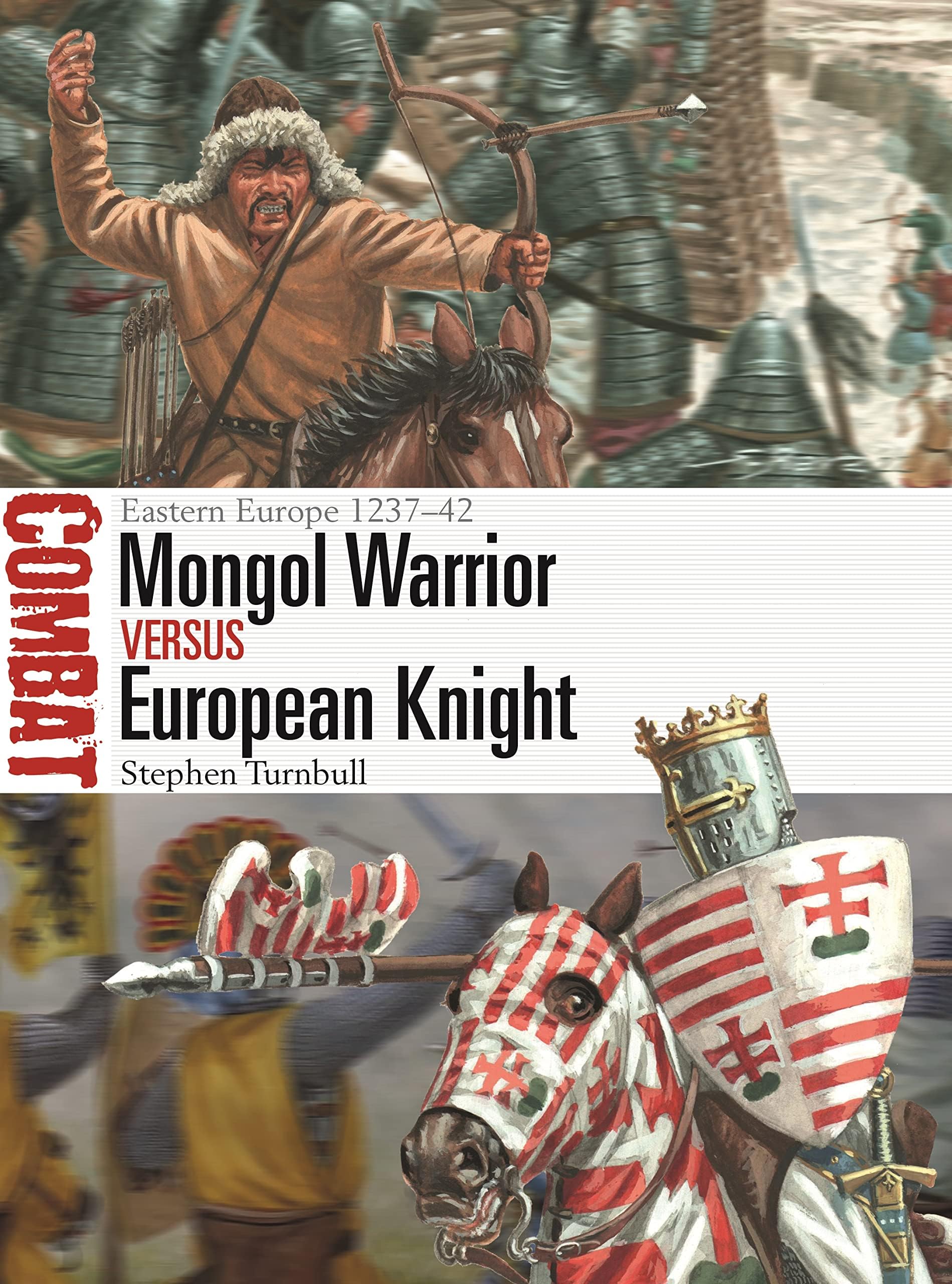 Mongol Warrior vs European Knight: Eastern Europe 1237–42 (Combat, 70)