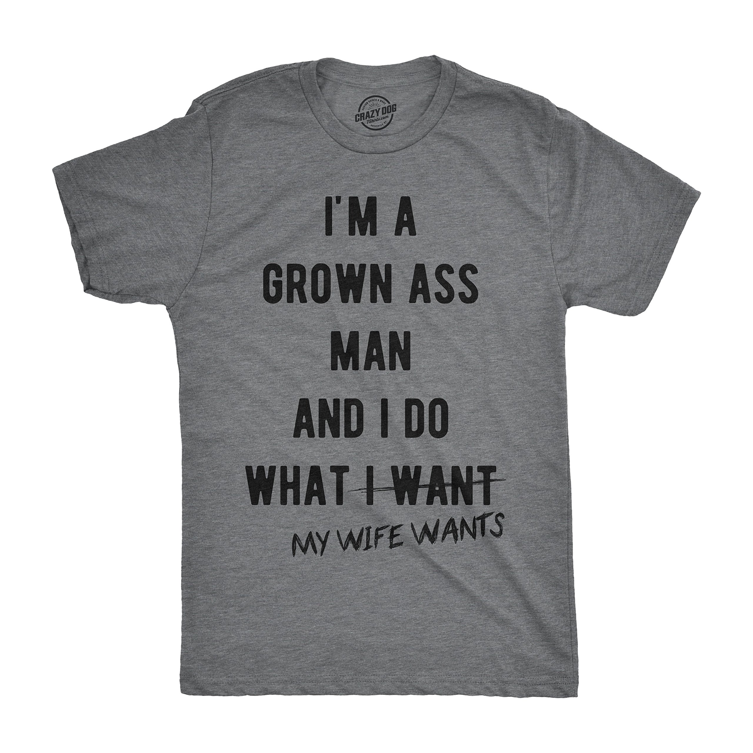 Mens Im A Grown Man I Do What My Wife Wants T Shirt Funny Marriage Sarcastic Tee