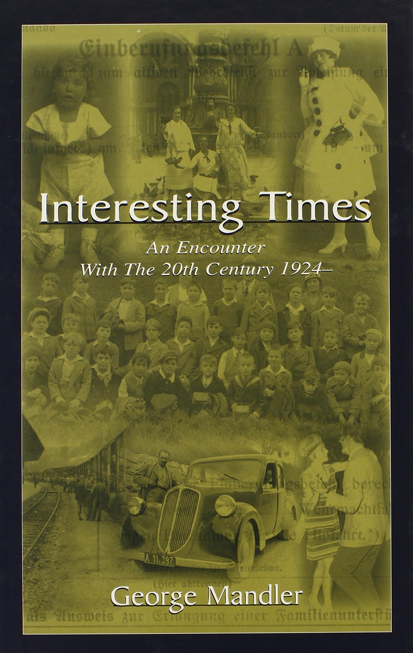 Interesting Times: An Encounter With the 20th Century 1924-