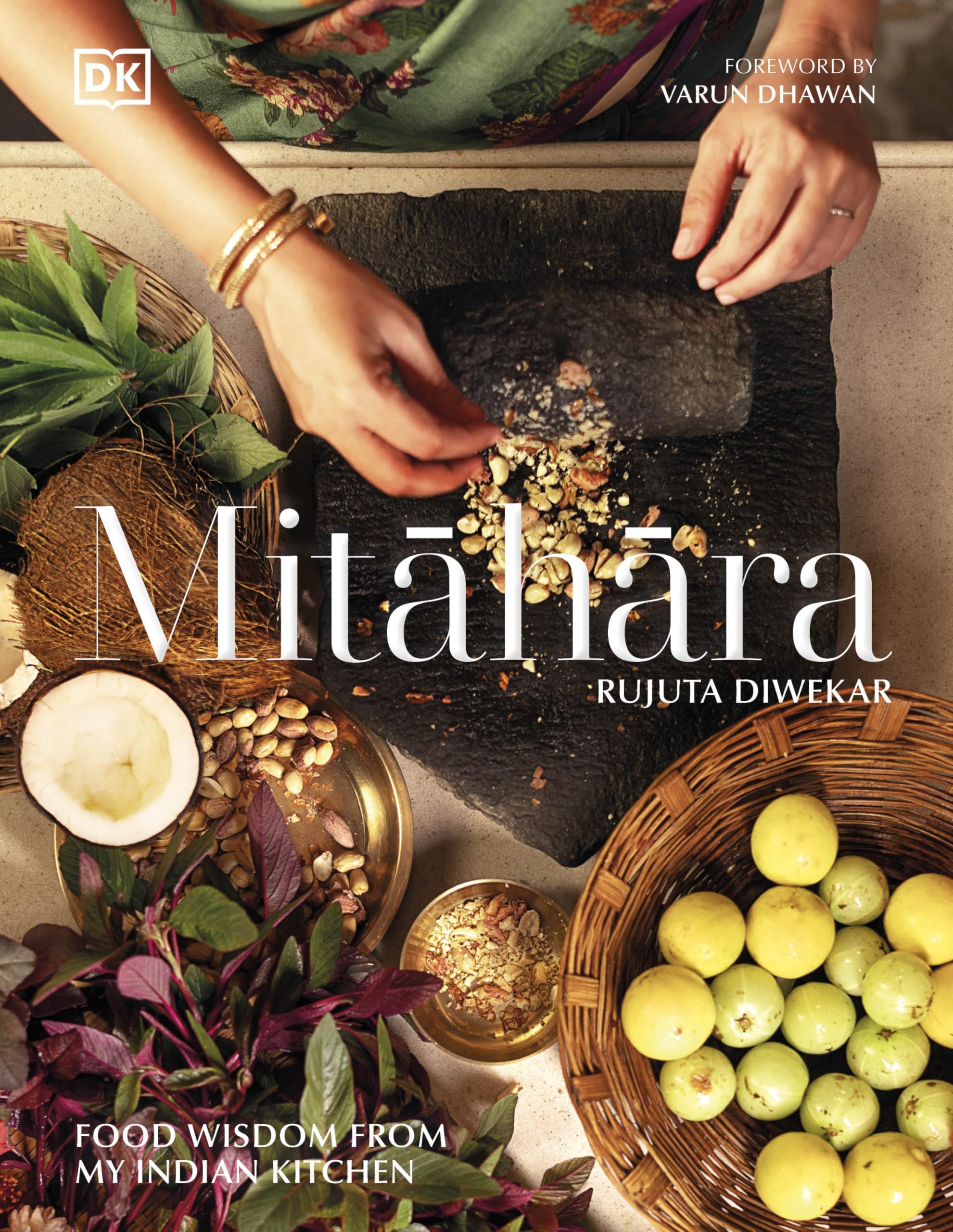 Mitahara: Food Wisdom From My Indian Kitchen