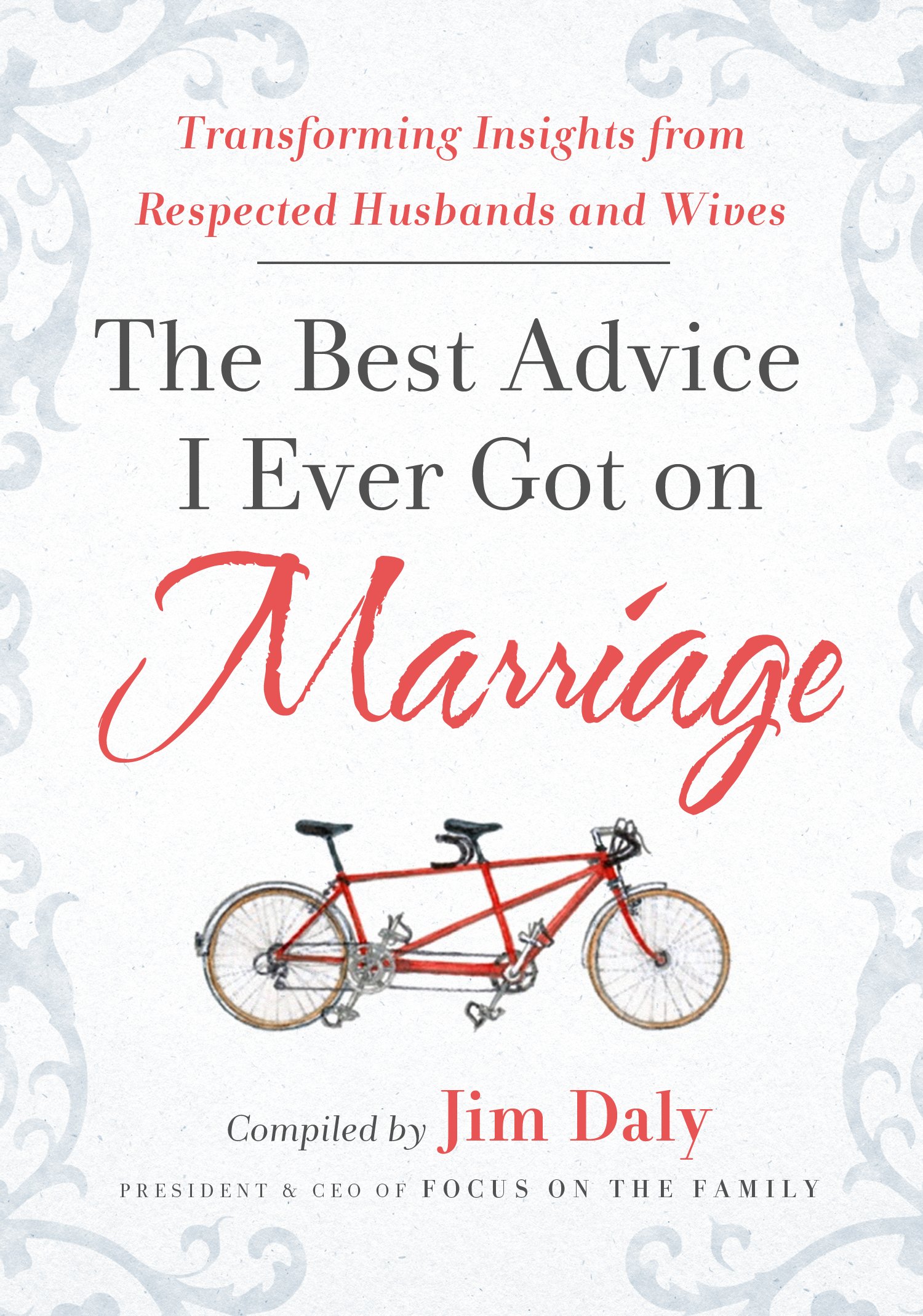 Buy The Best Advice I Ever Got on Marriage: Transforming Insights from Respected Husbands & Wives — BookShops.in