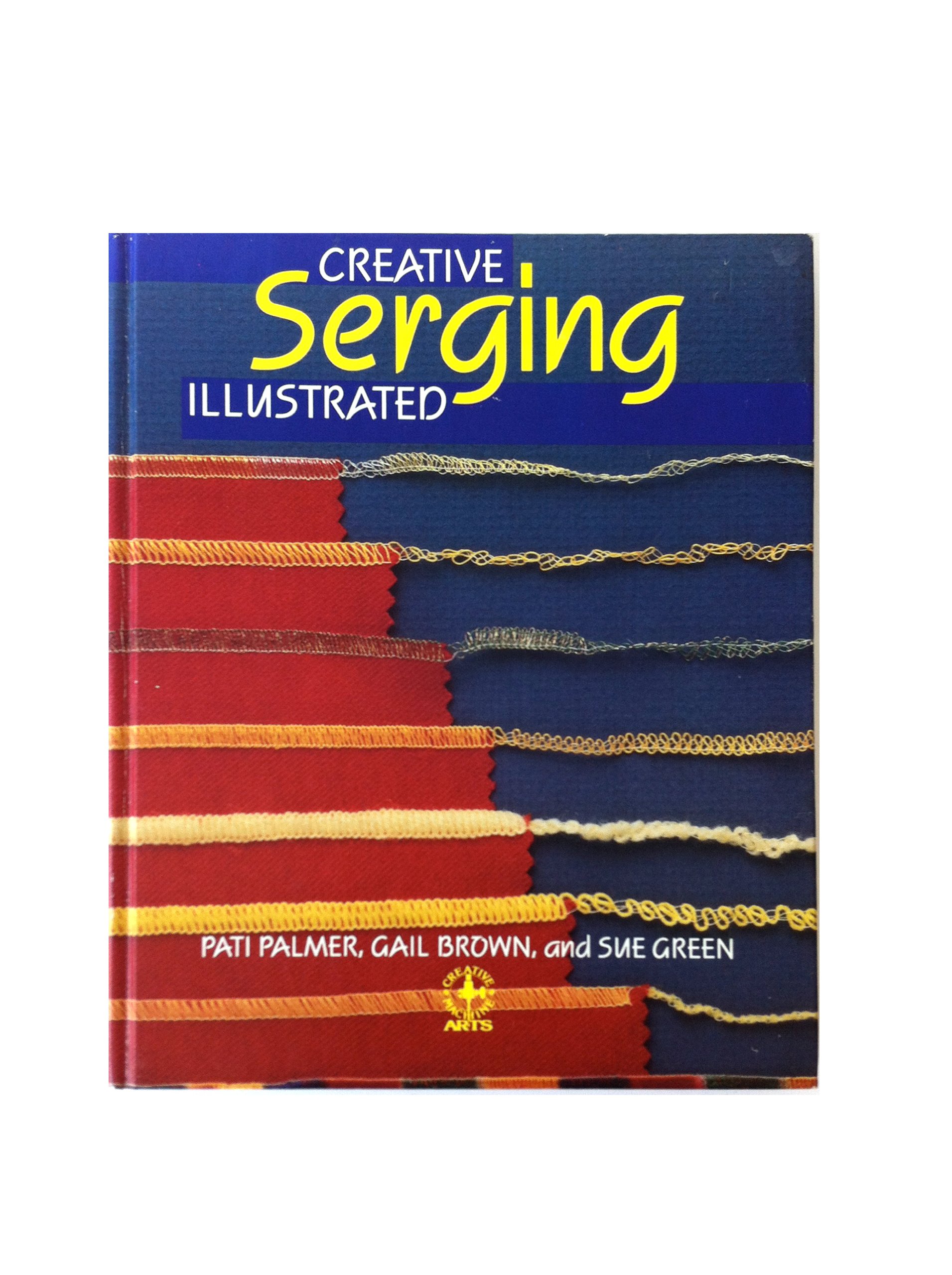 Creative Serging Illustrated