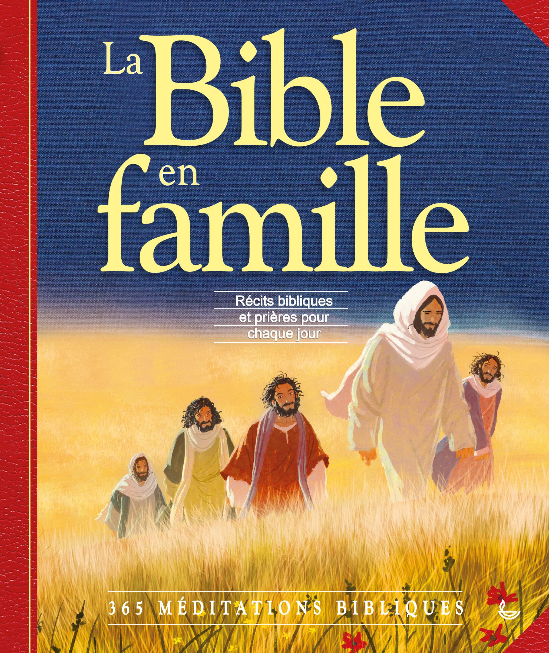 La Bible en famille: Récits bibliques et prières pour chaque juour, 365 méditations bibliques