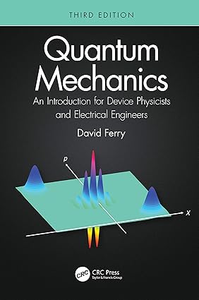 Quantum Mechanics: An Introduction for Device Physicists and Electrical Engineers-Wow! eBook