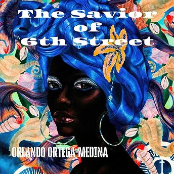 The Savior of 6th Street Audiobook by Orlando Ortega-Medina episode artwork