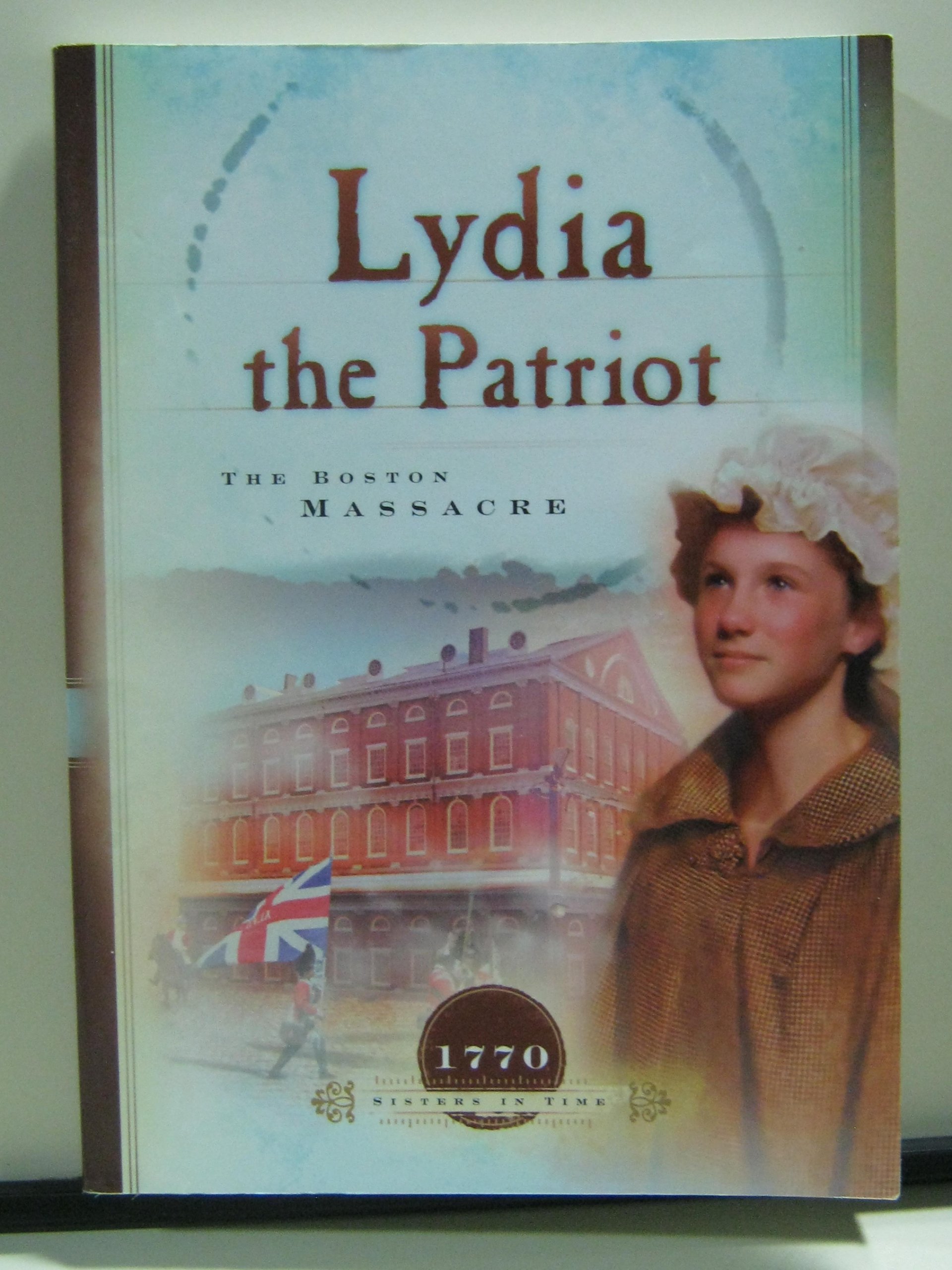 Buy Lydia the Patriot: The Boston Massacre (Sisters in Time) — BookShops.in