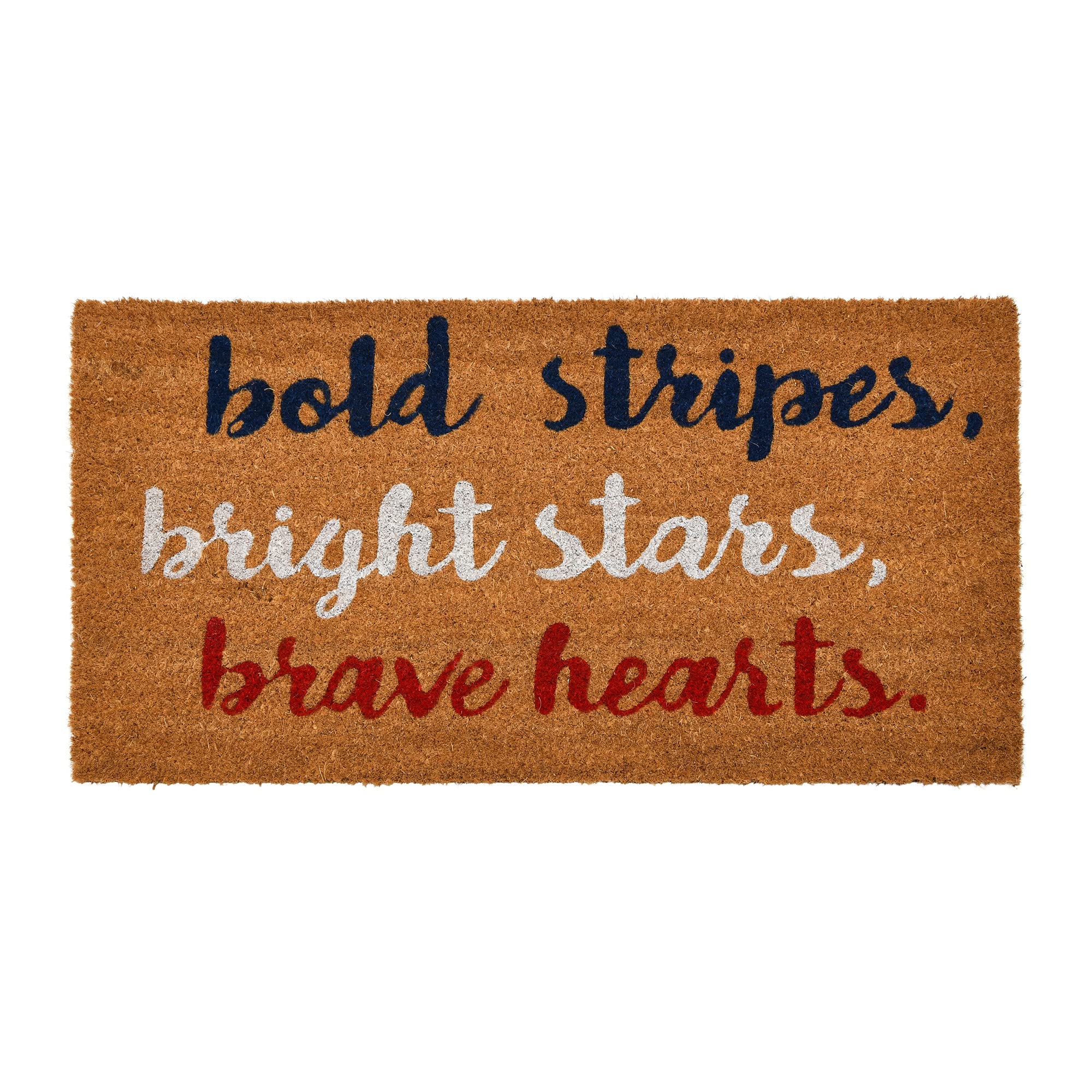 Creative Co-Op Coir Entry Doormat with Patriotic Message, "Bold stripes, bright stars, brave hearts" with non-slip liner backing-Americana, July 4th or Memorial Day Summer Entry Mat, Red, White & Blue