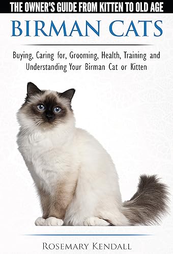 Birman Cats - The Owner's Guide from Kitten to Old