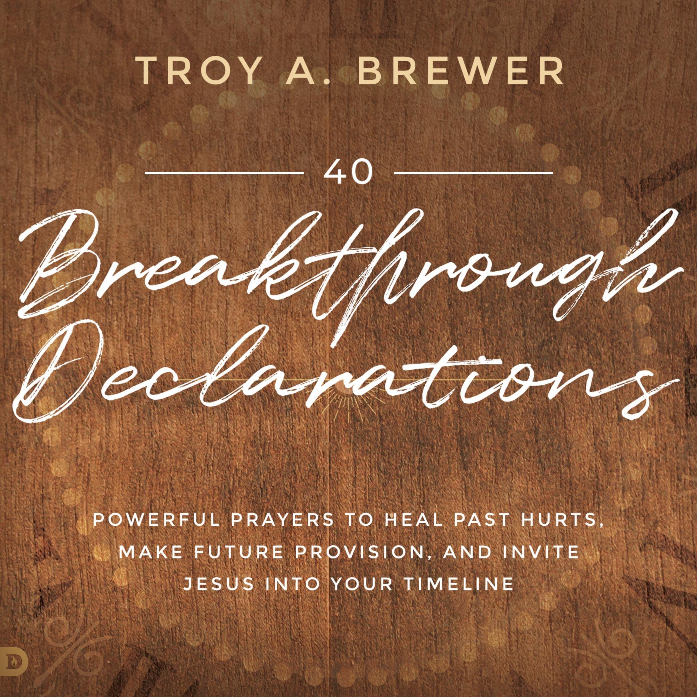 40 Breakthrough Declarations
