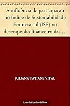 A influência da participação no Índice de Sustentabilidade Empresarial (ISE) no desempenho financeiro das empresas (Revista de Ciências da Administração. V. 11 n. 24 maio-ago de 2009)