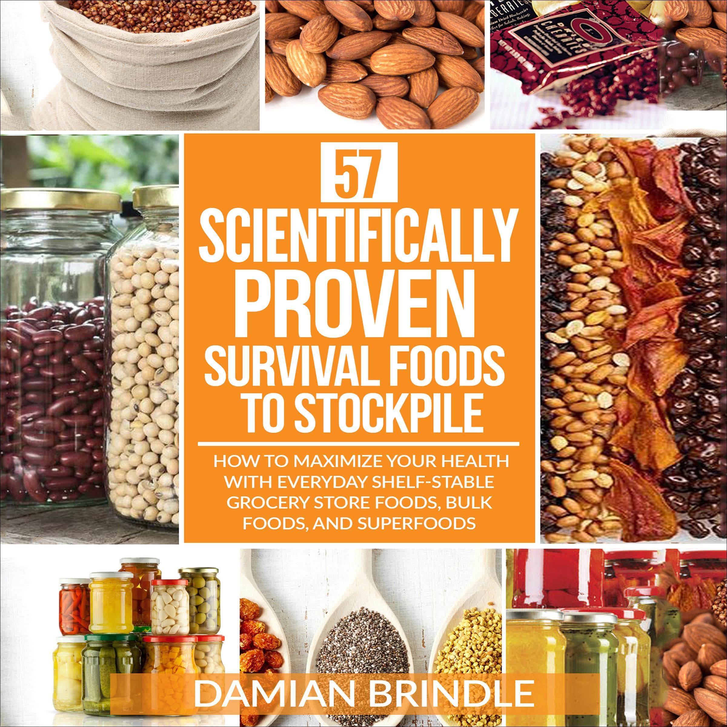 Cover art for 57 Scientifically-Proven Survival Foods to Stockpile