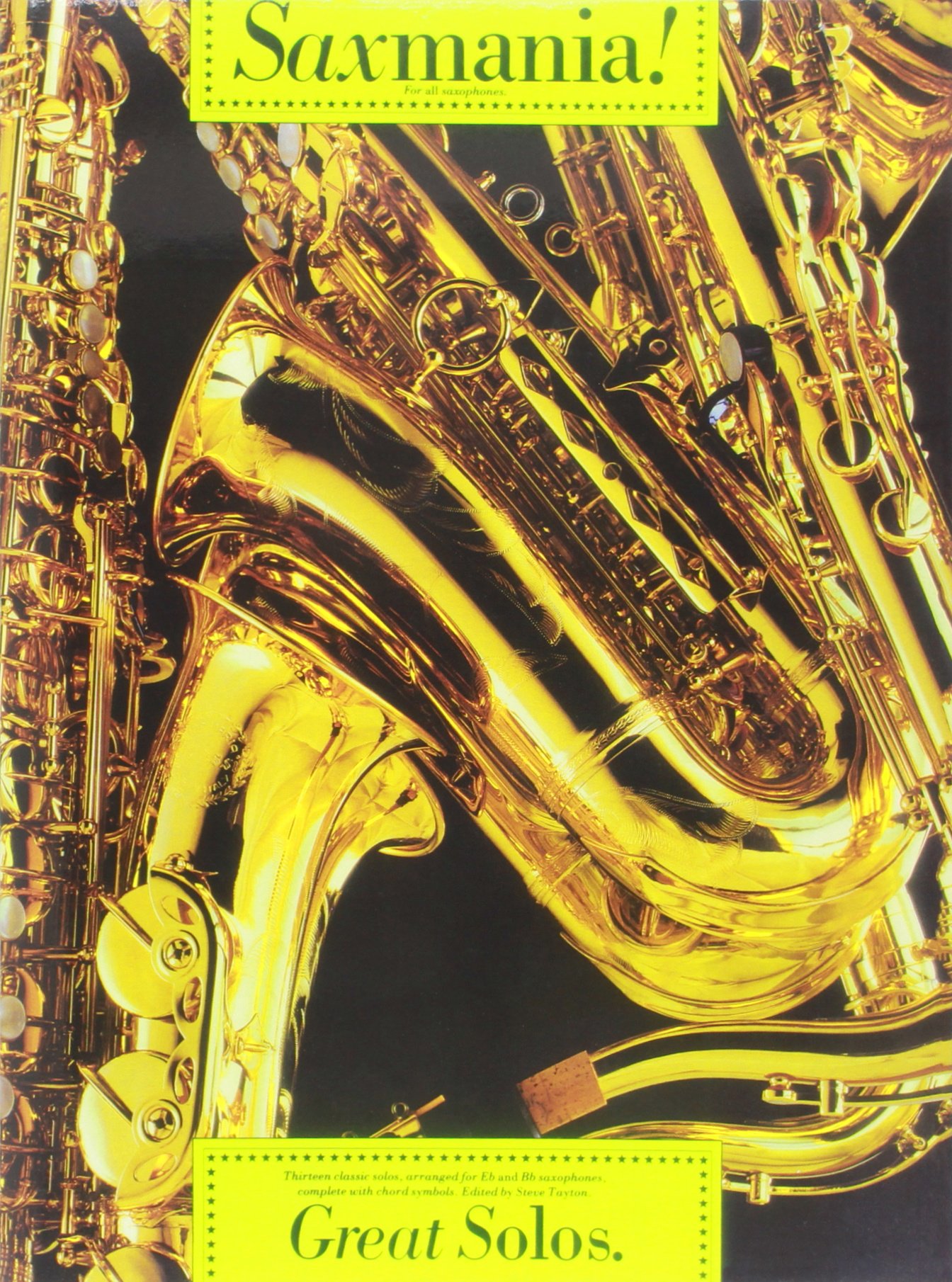Saxmania!: Great solos : thirteen classic solos, arranged for E and B saxophones, complete with chord symbols