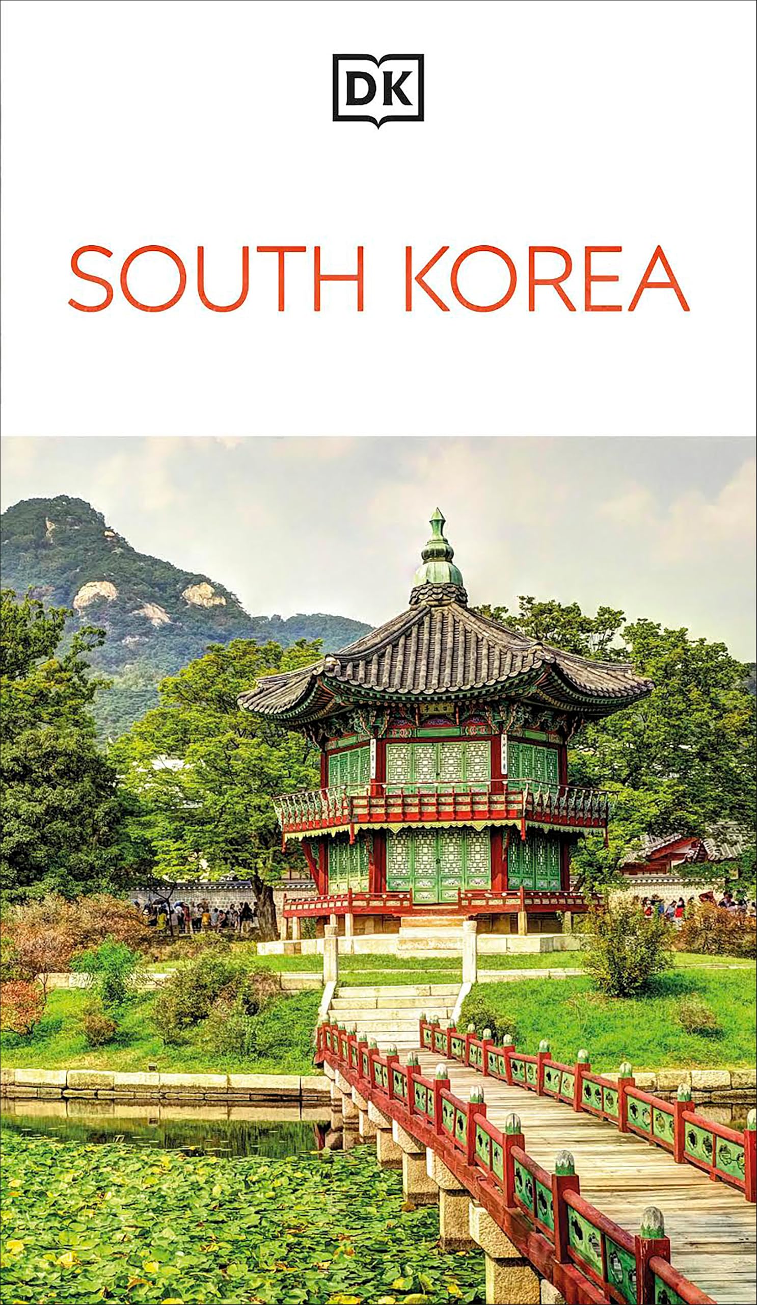 DK South Korea: Must-See Sights. Culture & History. Detailed Maps & Tours. Covers Seoul, Busan, Jeju Island, & more (Travel Guide)
