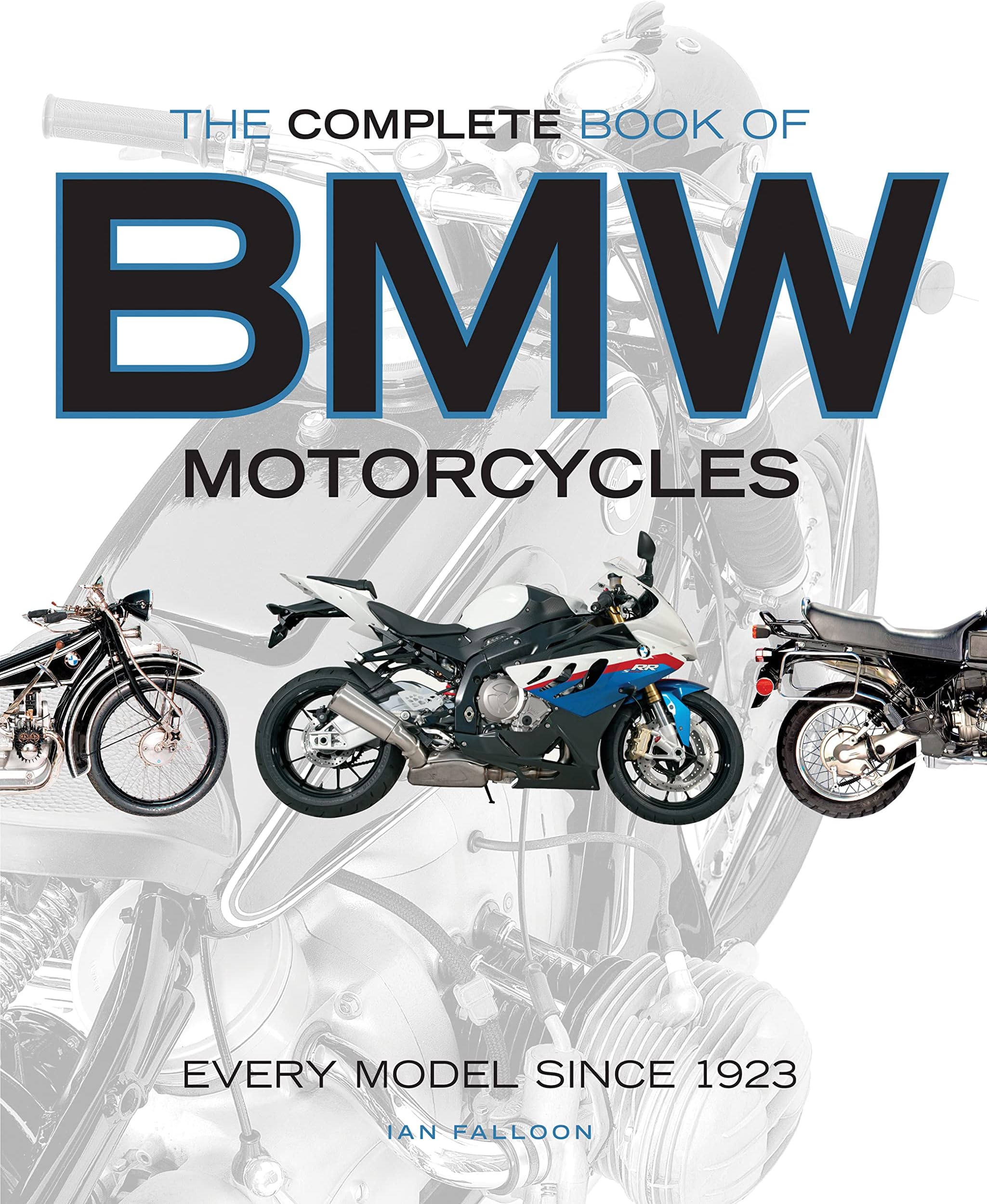 The Complete Book of BMW Motorcycles: Every Model Since 1923