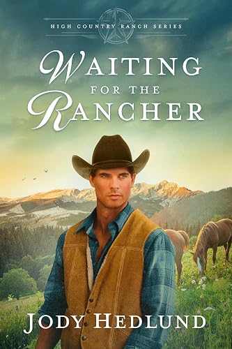 Waiting for the Rancher: A Sweet Historical Romance (High Country Ranch Book 1)