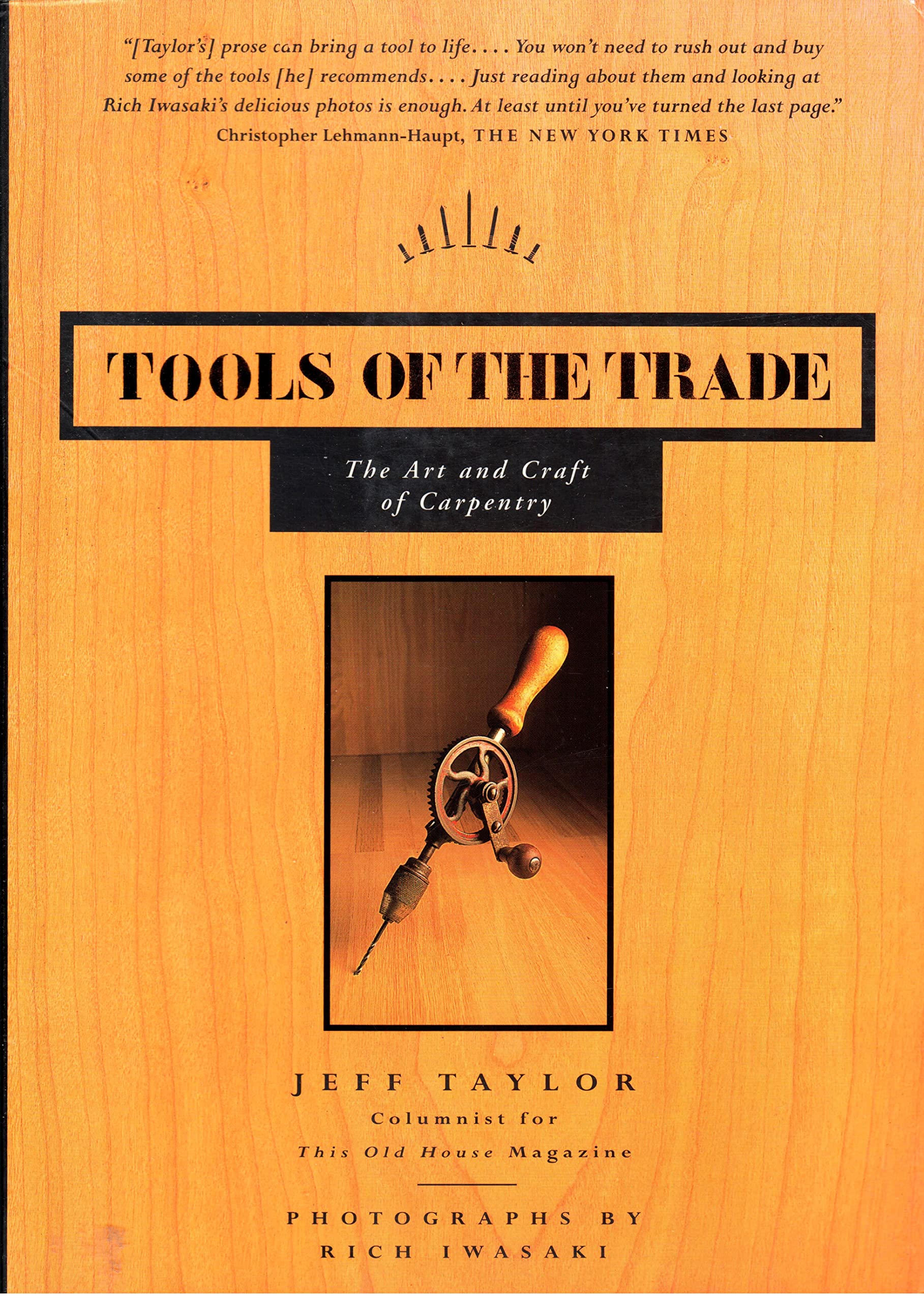 Tools of the Trade: The Art and Craft of Carpentry