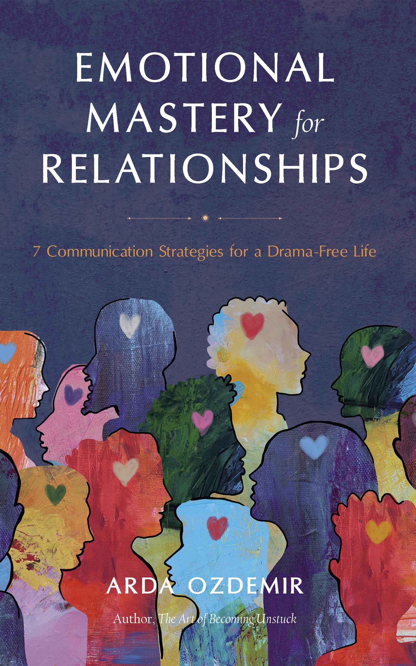 Emotional Mastery for Relationships: 7 Communication Strategies for a Drama-Free Life